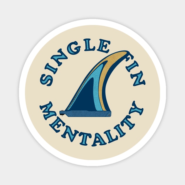 Single Fin Mentality Magnet by tenaciousva